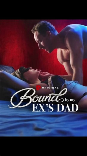 Bound by my Ex's Dad (2026) - Full Movie