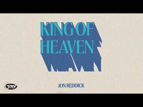 Jon Reddick - King Of Heaven (Official Lyric Video)