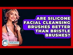 Are Silicone Facial Cleansing Brushes Better Than Bristle Brushes? - Skin Savvy Dermatology