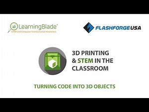 Learning Blade & FlashForge - STEM & 3D Printing: 3D Objects