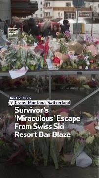 Survivor’s ‘Miraculous’ Escape From Swiss Ski Resort Bar Blaze