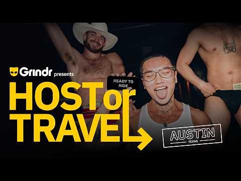 Grindr Presents: Host or Travel - Austin