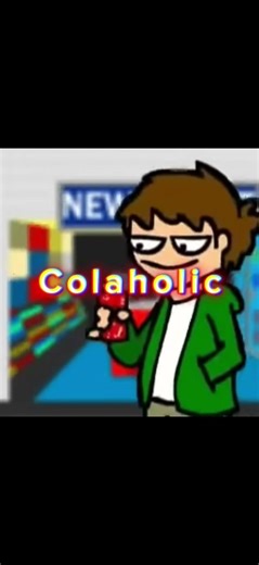 Colaholic 😔 #tomeddsworld #eddsworld