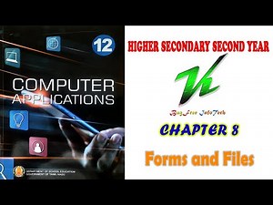 Chapter 8 | Forms and Files | TN board 12th Computer Applications