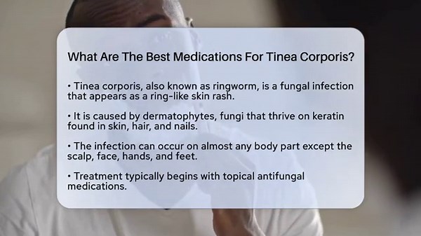 What Are The Best Medications For Tinea Corporis? - Skin Savvy Dermatology