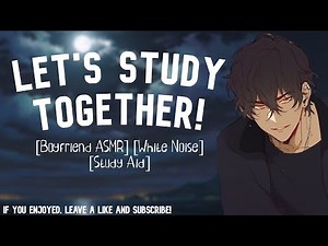 [ASMR] Studying With Your Boyfriend [M4A] [Background Noise] [Study Aid]