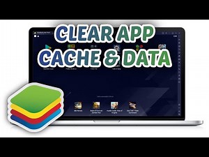 How to Clear Apps Cache and Data in Bluestacks