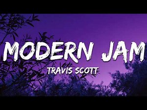 Travis Scott - MODERN JAM (Lyrics)