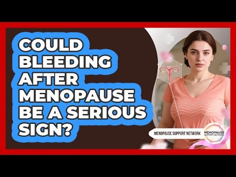 Could Bleeding After Menopause Be A Serious Sign?
