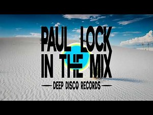 Deep House DJ Set #57 - In the Mix with Paul Lock - (2021)