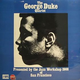 The George Duke Quartet - The George Duke Quartet Presented By The Jazz Workshop 1966 Of San Francisco