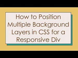 How to Position Multiple Background Layers in CSS for a Responsive Div