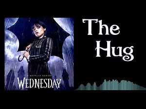 WEDNESDAY - Netflix Series OST soundtrack | The Hug