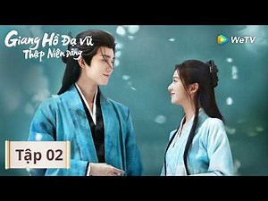 VIETSUB | Giang Hồ Dạ Vũ Thập Niên Đăng | Tập 02 | Chu Dực Nhiên, Bao Thượng Ân | We TV