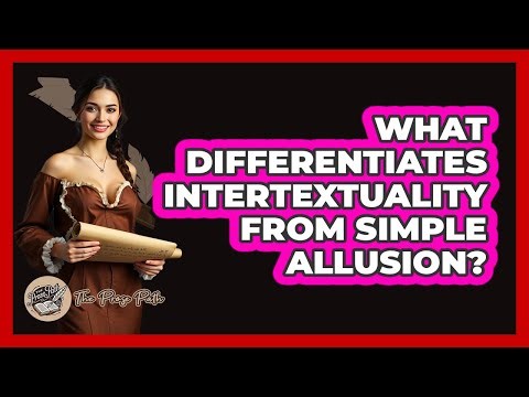 What Differentiates Intertextuality From Simple Allusion?