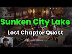 Sunken City Lake Lost Chapter Quest (Qinchuan Dreams Epilogue) Full Walkthrough – Where Winds Meet
