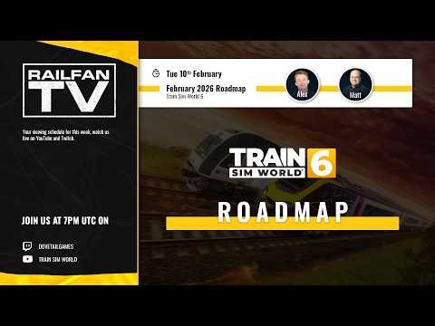 Train Sim World 6 Roadmap - February 2026