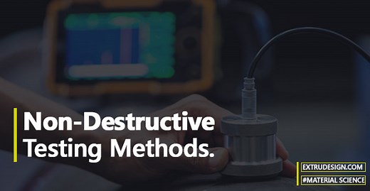 What are the Non-Destructive testing methods? - ExtruDesign