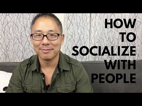 HOW TO SOCIALIZE WITH PEOPLE