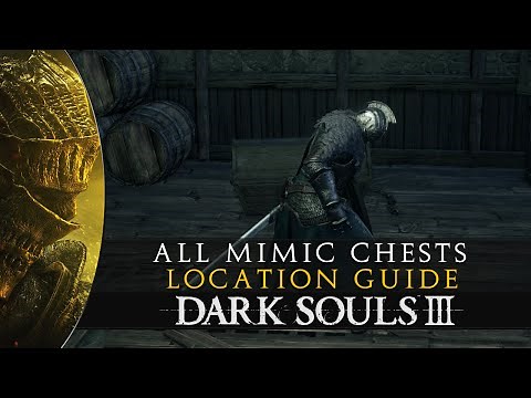 Dark Souls 3 - All Mimic Chest Locations Guide