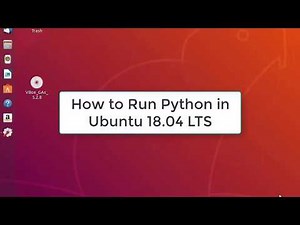 How to Run Python in Ubuntu 18.04 LTS | Python in Ubuntu 18.04 LTS Bionic Beaver