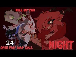 Kill of The Night - open Mapleshade PMV MAP Call