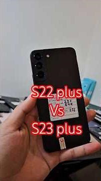 S22 Plus Vs S23 Plus nhiều điểm Tương Đồng về Màn hình, camera, thiết kế.... nhưng giá lệch nhiều?