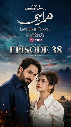 Humrahi Episode 38 Digitally Presented by Happilac Paints & Sunsilk | Danish Taimoor - Hiba Bukhari