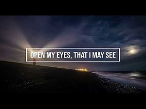 Open My Eyes, That I May See / piano instrumental hymn with lyrics