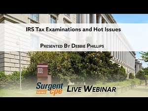 IRS Tax Examinations and Hot Issues - Live Webinar