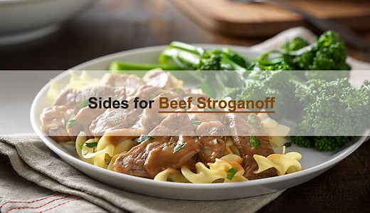 16 Amazing Side Dishes for You to Serve With Beef Stroganoff