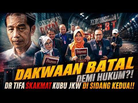 DAKWAAN BATAL DEMI HUKUM?! DR TIFA SKAKMAT KUBU JKW DI SIDANG KEDUA!!