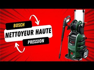 💦 Bosch Nettoyeur Haute Pression : Puissance et Performance pour un Nettoyage Impeccable ! 💦