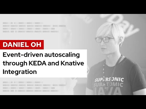 Event-driven autoscaling through KEDA and Knative Integration | DevNation Tech Talk