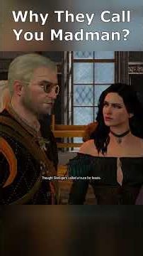 Why They Call You Madman? - Witcher 3