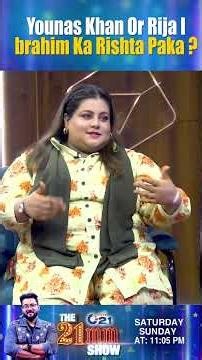 Younas Khan Or Rija Ibrahim Ka Rishta Paka ? | The 21MM Show