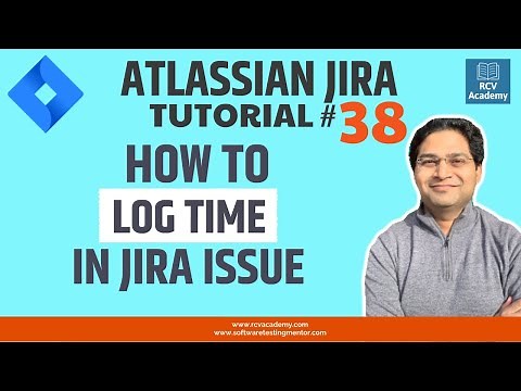 JIRA Tutorial #38 - JIRA Time Tracking | Logging Time in JIRA Issue