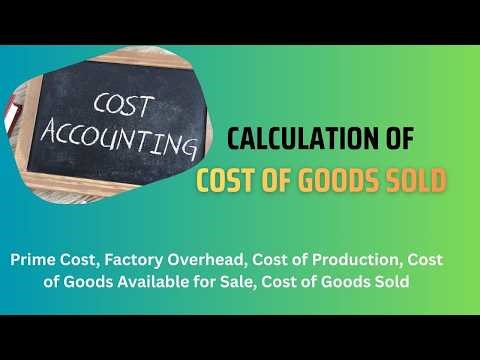 Calculation of Cost of Goods Sold in Cost Accounting || Prime Cost, Factory Overhead, Factory Cost