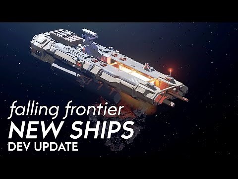 Falling Frontier - NEW SHIPS - Dev Update