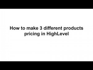 How to make 3 different products pricing in go HighLevel