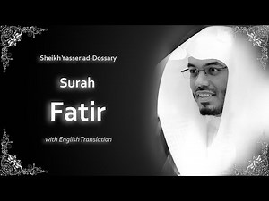 Fatir | سورة فاطر | Sheikh Yasser al Dosari | English Translation | الشيخ ياسر الدوسري