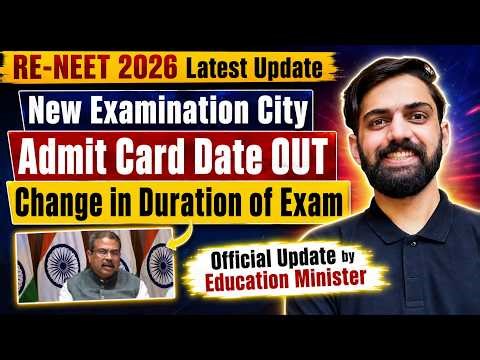Re NEET 2026 Latest Update: New Exam City, Admit Card Date OUT, Exam Duration Changed | Re NEET 2026