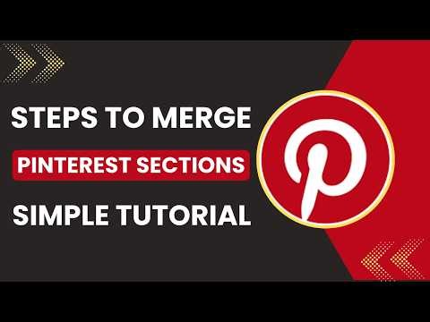 How to Merge Pinterest Sections