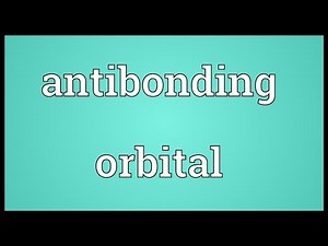 Antibonding orbital Meaning