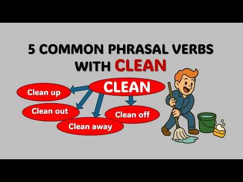5 COMMON PHRASAL VERBS WITH "CLEAN".