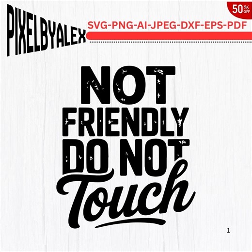 Not Friendly Do Not Touch Svg, Cricut, Sublimation, Funny Svg File,not Friendly Svg,touch Svg,not Friendly Do Not Touch Png,not Friendly Svg - Etsy Australia