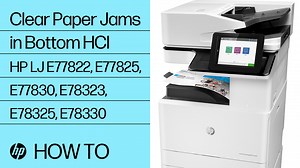 How to Clear Paper Jams in the Bottom HCI on  HP Color LaserJet Managed MFP  E77822, E77825, E77830, E78323, E78325, E78330 Printers