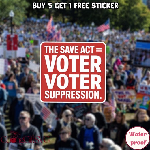 The SAVE Act Voter Suppression Sticker, Voting Rights Sticker, Anti Voter Suppression Sticker, Political Protest Sticker, Democracy Sticker, - Etsy Canada