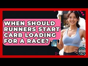 When Should Runners Start Carb Loading For A Race? - Running Beyond Limits