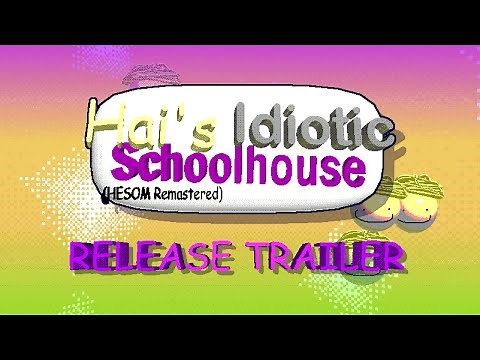 Hai's Idiotic Schoolhouse (LEGACY) | Release Trailer